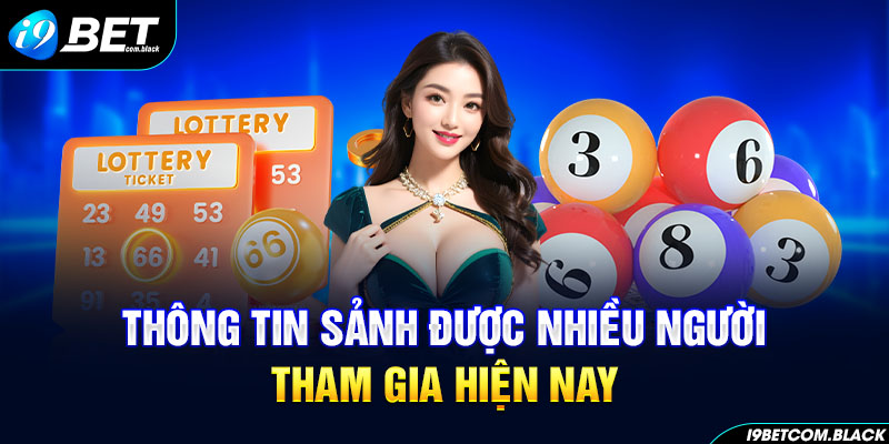 Thông tin sảnh được nhiều người tham gia hiện nay